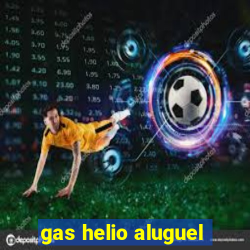 gas helio aluguel